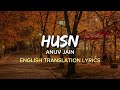 Anuv Jain Husn English Translation Lyrics