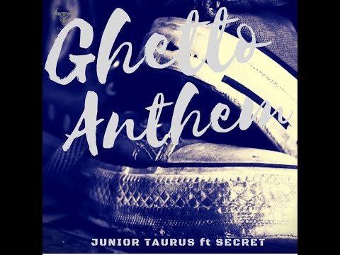 Secret x Junior Taurus   Ghetto Anthem Original Audio