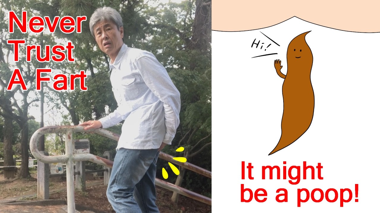 Never trust a fart - It might be a poop -