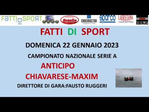Bocce :  Campionato Nazionale Serie A 2023 - Anticipo Chiavarese - Maxim