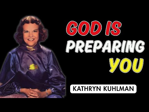 These 5 Signs Show God Is Preparing You For More - Kathryn Kuhlman