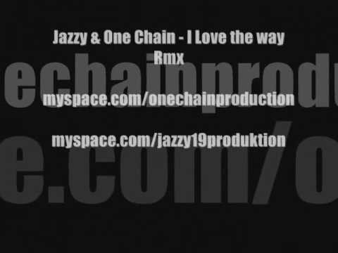 Jazzy & One Chain - I Love the way rmx