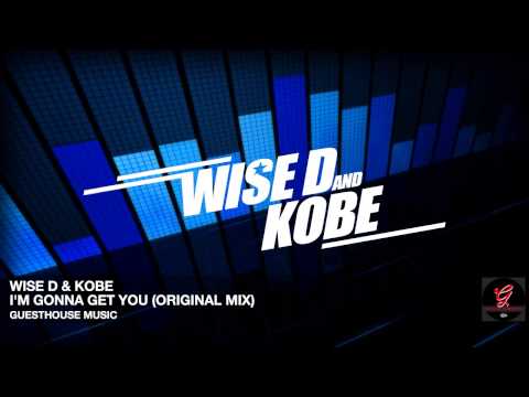 Wise D & Kobe - I'm Gonna Get You (Original Mix)