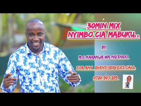 30MIN MIX NYIMBO CIA MABUKU (JAN 2025)....BY M.C KARANJA WA NG'ENDO