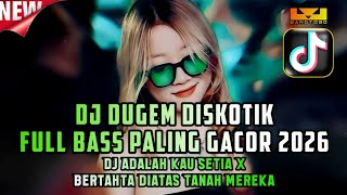 Download lagu DJ DUGEM DISCOTIK FULL BASS PALING GACOR 2026‼️DJ ADAKAH KAU SETIA X BERTAHTA DIATAS TANAH MEREKA mp3