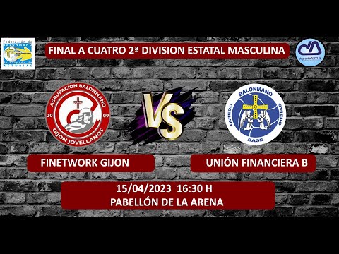✳️ FINETWORK GIJON 🆚  UNIÓN FINANCIERA B  💢  #balonmano   2ª DIVISION ESTATAL   🏆 FINAL FOUR 2023