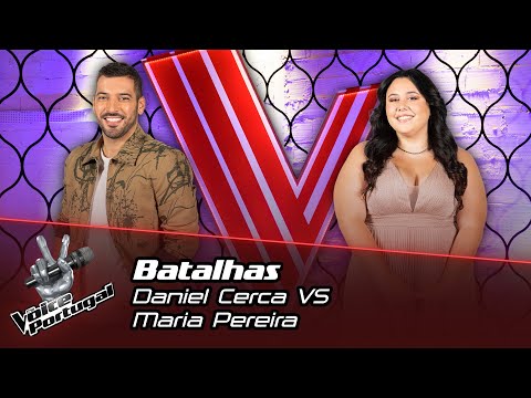 Daniel Cerca VS Maria Pereira | Battles | The Voice PT