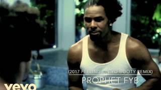 R. Kelly - Feelin&#39; On Yo Booty 2017 Mix (FOR REAL REMIX BY PROPHET FYB) &quot;CHICAGO NEW MUSIC 2017&quot; #Fr