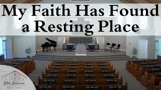 My Faith Has Found a Resting Place | BBBC Congregational Singing