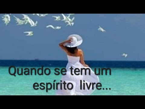 Quando se tem um espírito livre...