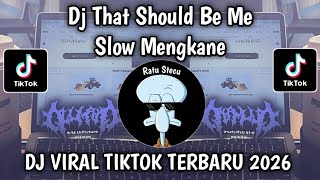 Download lagu DJ THAT SHOULD BE ME SLOW MENGKANE VIRAL TIKTOK TERBARU 2026 YANG KALIAN CARI mp3