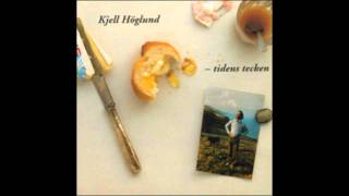 Kjell Höglund - Bland Helgon, Skurkar Och  Vanligt Folk, album- Tidens Tecken (1984)