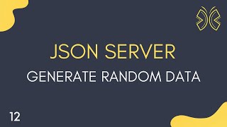 JSON Server Tutorial - 12 - Generate Random Data