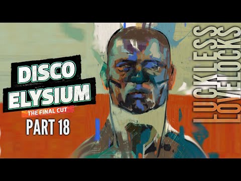 Disco Elysium Final Cut Part 18 || Measurehead || Blind Let's Play Playthrough