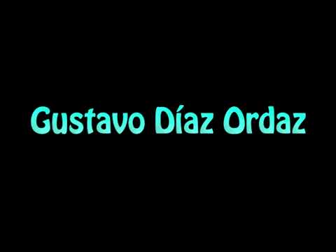 Learn How To Pronounce Gustavo Diaz Ordaz
