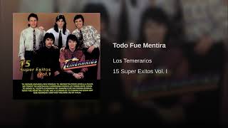 Los Temerarios - Todo Fue Mentira (Audio)