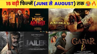 15 Upcoming BIG Movies Releasing (June To August) 2023 Hindi |Upcoming Bollywood & South Indian Film