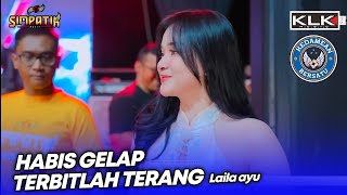 Download lagu HABIS GELAP TERBITLAH TERANG - LAILA AYU - LIVE SIMPATIK MUSIC KLK AUDIO - PEMUDA ARENDA KEPULANGAN mp3