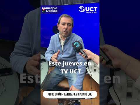 HOY nuevo capítulo de Araucanía Decide en TV UCT: Pedro Durán y Christian Dulansky en Debate.