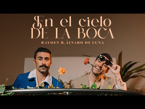 Rayden, Álvaro de Luna - En el cielo de la boca (Videoclip Oficial)