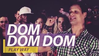 Play Way - Dom Dom Dom - FitDance - Coreografia