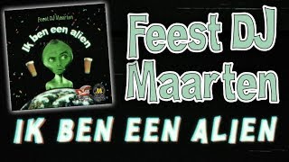 Feest Dj Maarten - Ik Ben Een Alien video