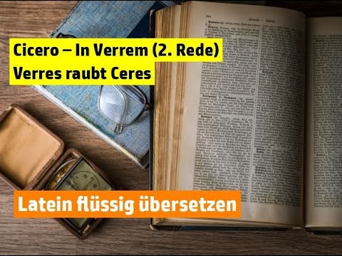 Latein flüssig übersetzen | Cicero: Verres-Rede (2. Buch - Ceres)