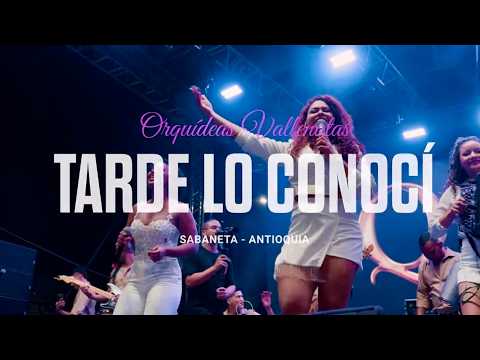 Orquideas Vallenatas - Tarde Lo Conoci (En Vivo)