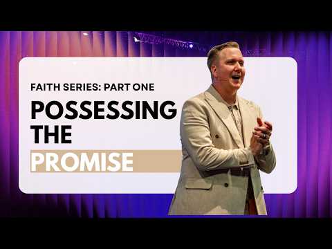Possessing the Promise - Part 2