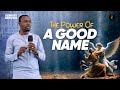The Power Of A Good Name Phaneroo Sunday Service 316 Apostle Grace Lubega