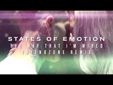 States Of Emotion — The Way That I'm Wired (Friendzone Remix) [Official]