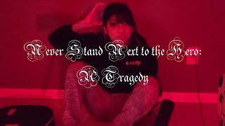 Cover art for Never Stand Next to a Hero: A Tragedy
