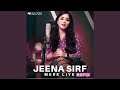 Jeena Sirf Mere Liye Refix