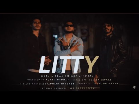 Litty - Zero x Sean Shizzy x Nobab Bangla Rap  (Prod. Call Me G)  (MV) @LevelZeroOfficial