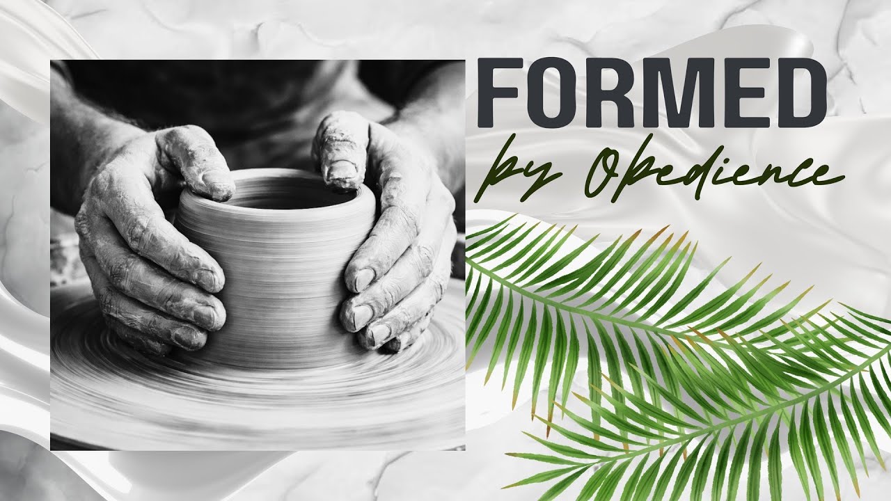 Formed By Obedience