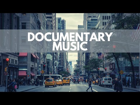 Documentary Background Music for Videos