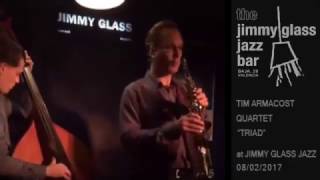Tim Armacost Triad at Jimmy Glass Jazz