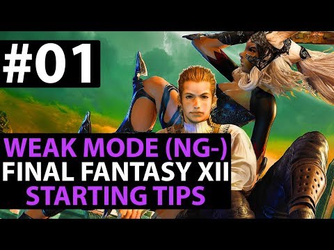 Final Fantasy 12 The Zodiac Age WEAK MODE - Starting Tips - New Game Minus Guide