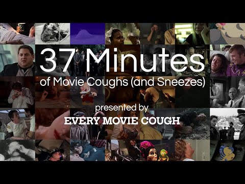 37 Minutes of Movie Coughs (and Sneezes)