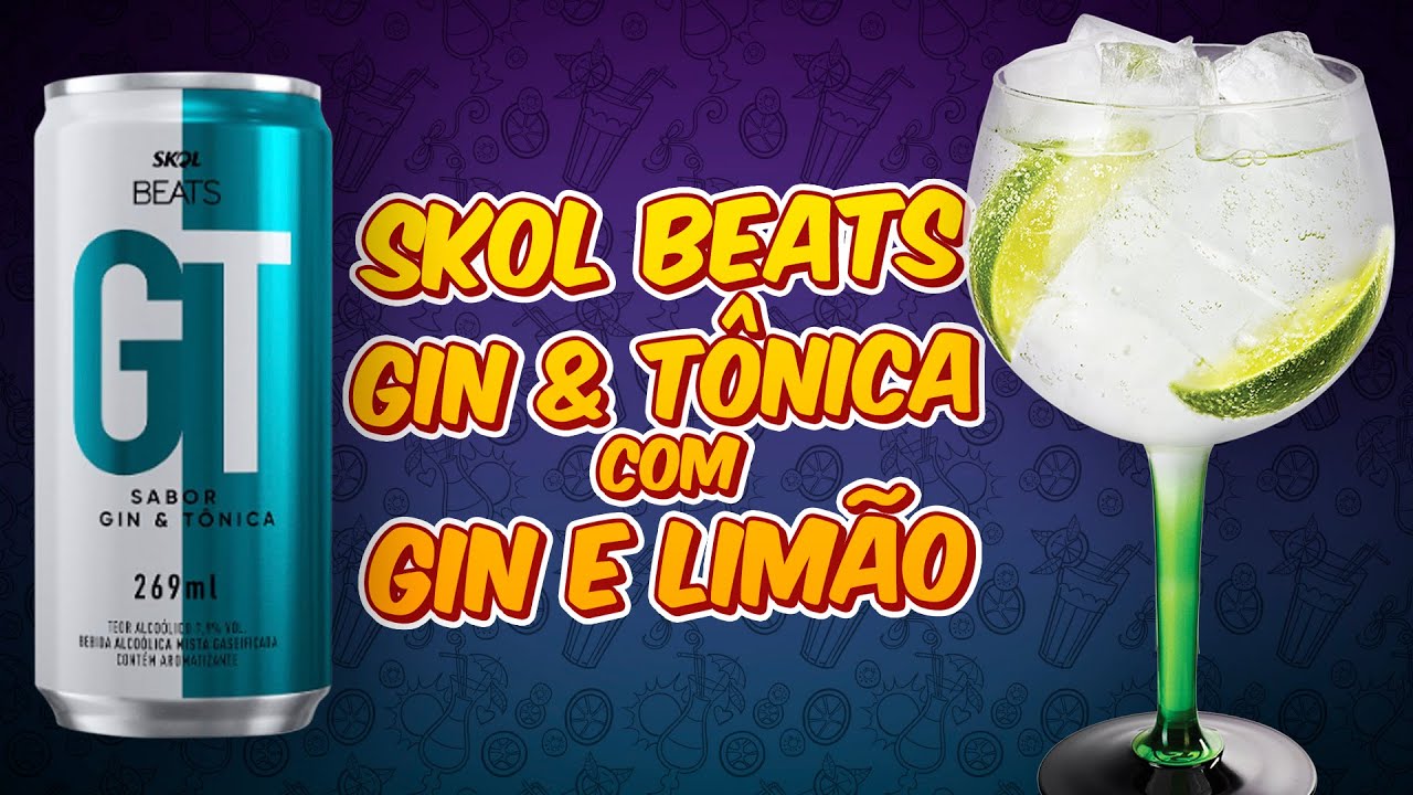 Watch Now SKOL BEATS GIN TÔNICA GT COM GIN E LIMÃO SKOL BEATS GIN TÔNICA GT COM GIN E LIMÃO