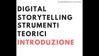 Digital Storytelling: Introduzione, Tipologie, Strumenti, Valutazione