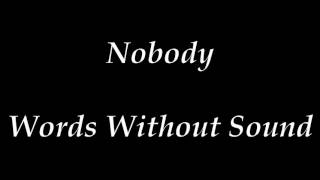 Nobody - Matt Rooney - Words Without Sound