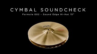 Video thumbnail for PAISTE CYMBAL SOUNDCHECK - Formula 602 Sound Edge Hi-Hat 15" by Paiste Cymbals
