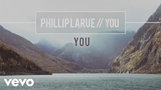 Phillip LaRue - You (audio)