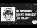 "Biscuits and Groovy" by Dr. Manhattan