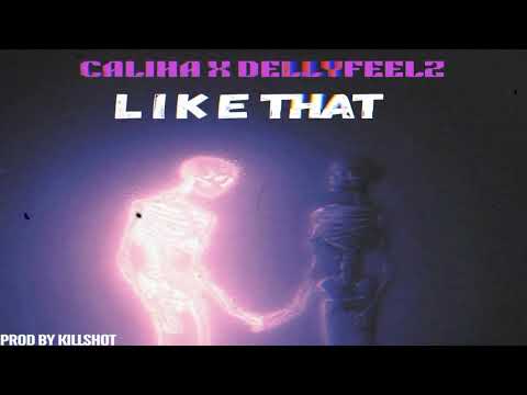 Like that - Caliha & Dellyfeelz
