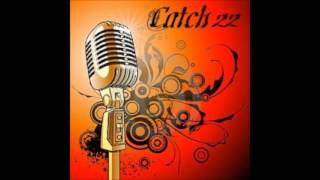 Catch 22 - Too much freestyle