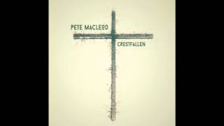 Pete MacLeod - Worth The While