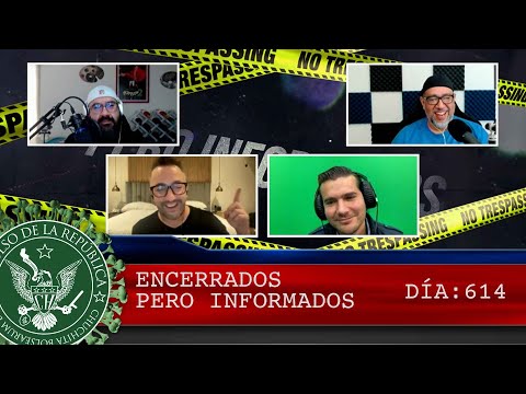ENCERRADOS PERO INFORMADOS DÍA: 614 - EL PULSO DE LA REPÚBLICA