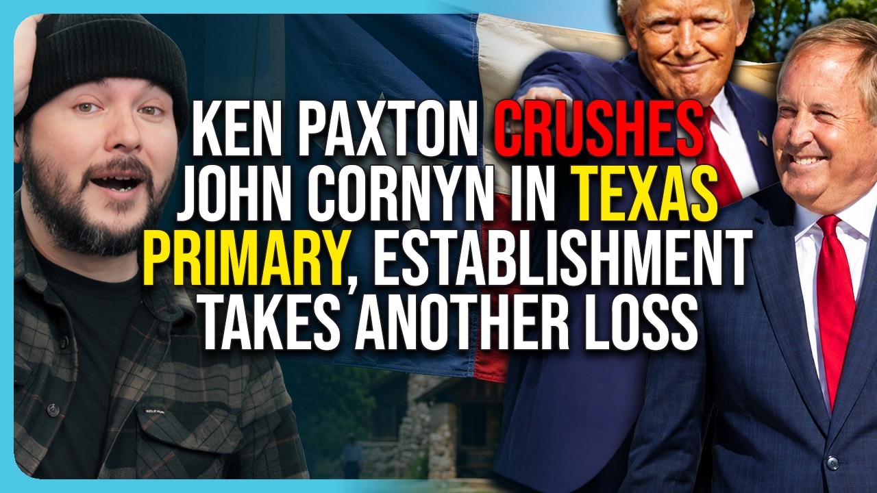 Ken Paxton CRUSHES John Cornyn In Texas Primary, Establishment Takes Another Loss